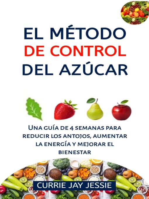 Title details for EL MÉTODO DE CONTROL DEL AZÚCAR by CURRIE JAY JESSIE - Available